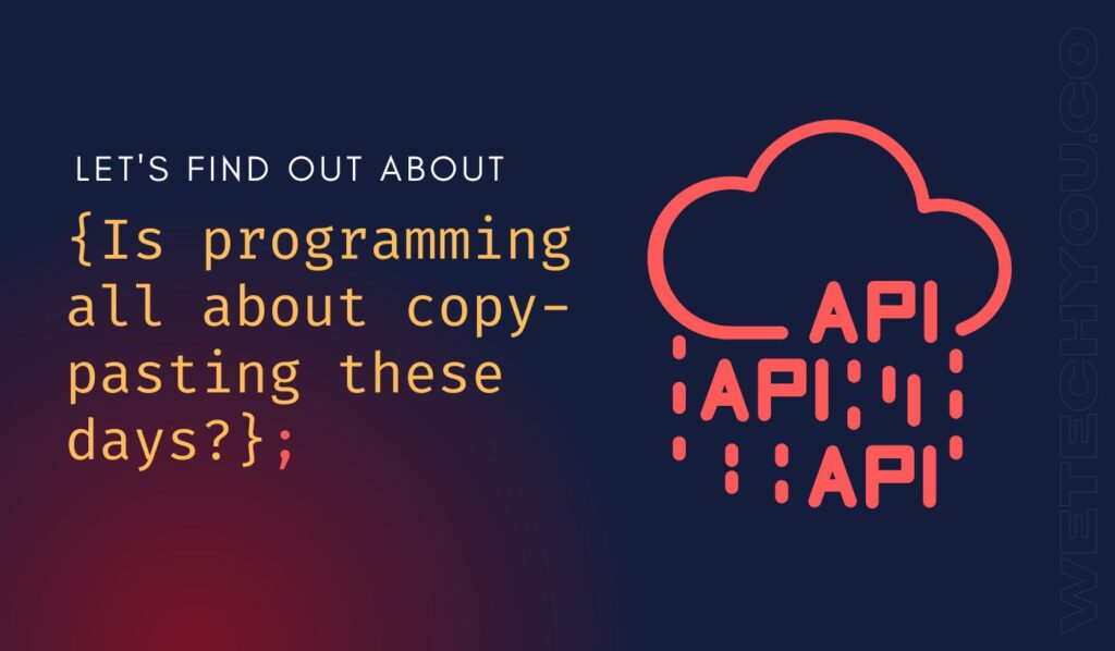 Is programming all about copy-pasting these days