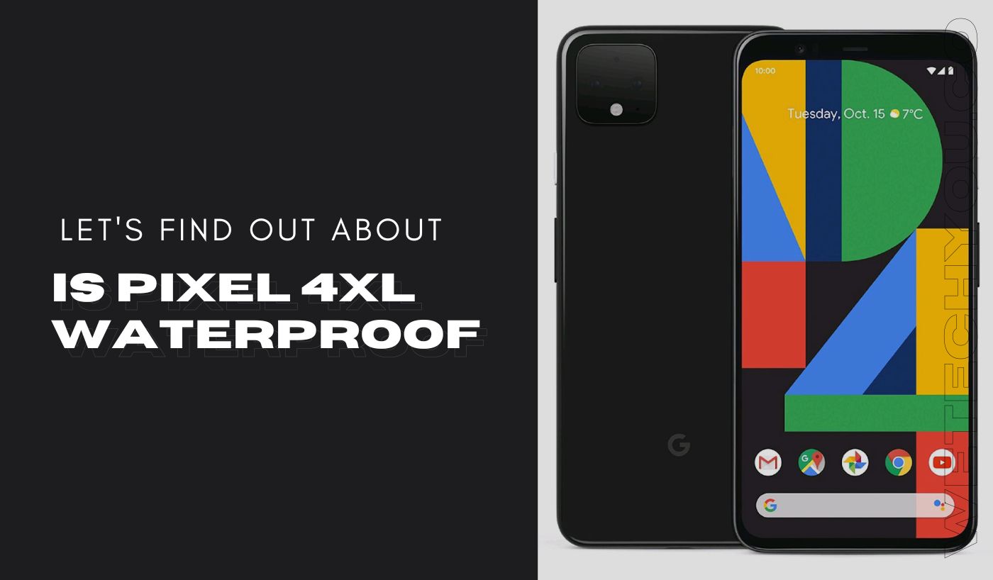 is pixel 4xl waterproof