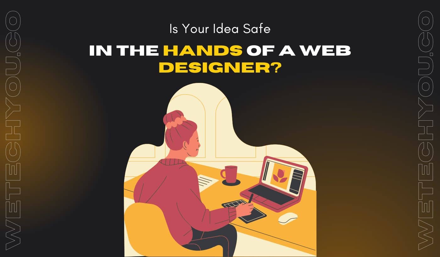 Is Your Idea Safe in the Hands of a Web Designer?