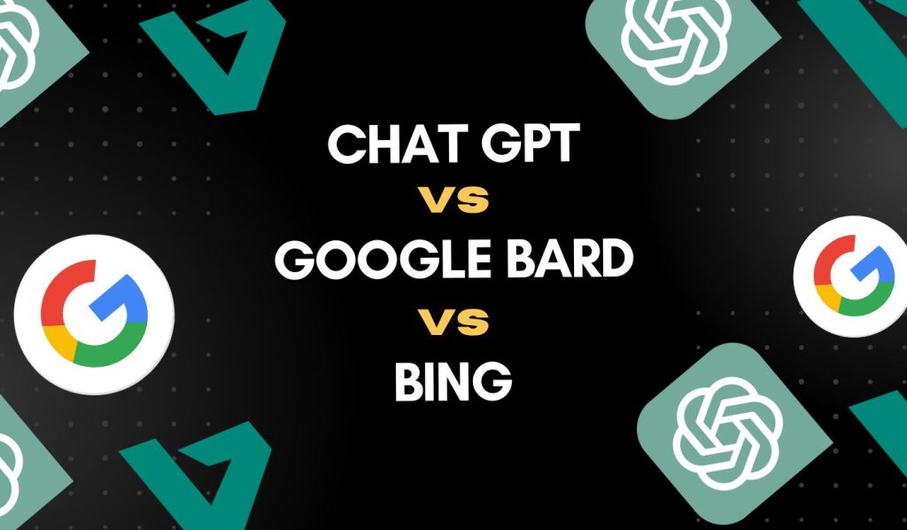 Chat GPT Vs BARD Vs Bing – How AI Is Changing The Internet - We Tech You