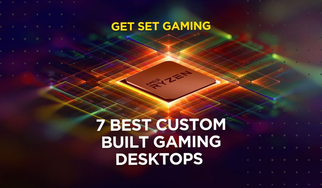 7 best custom build