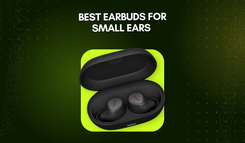 Best Earbuds for Small Ears We Tech You