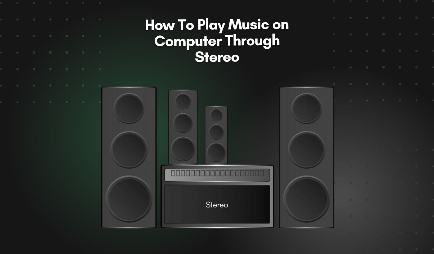 How To Play Music on Computer Through Stereo