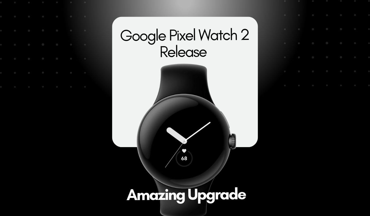 Google Pixel Watch 2 release