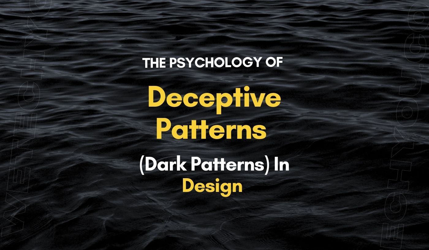The Psychology Of Deceptive Patterns (Dark Patterns) In Design